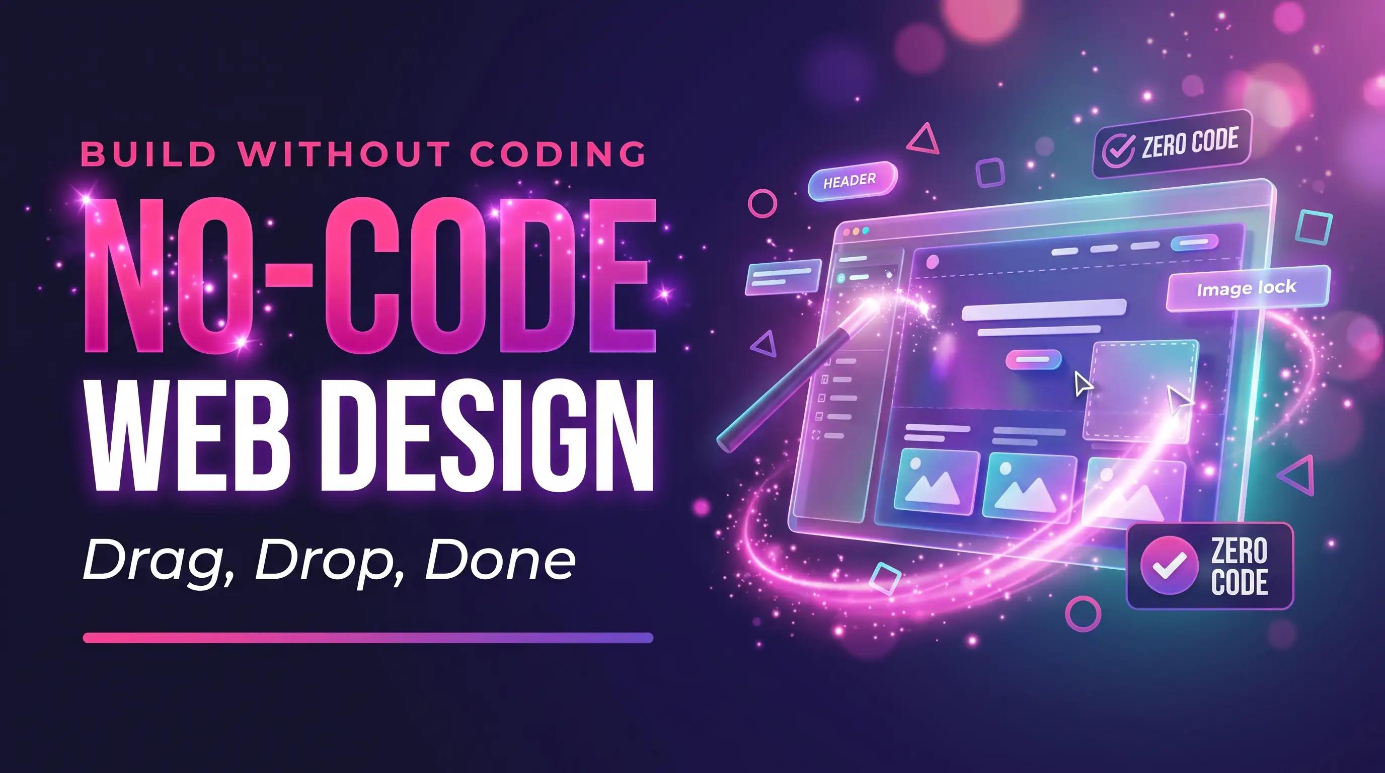 No-Code Web Design: How to Build Websites Without Learning to Code
